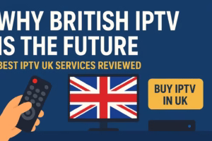Best IPTV UK,Best IPTV UK,Buy IPTV in UK,British UK